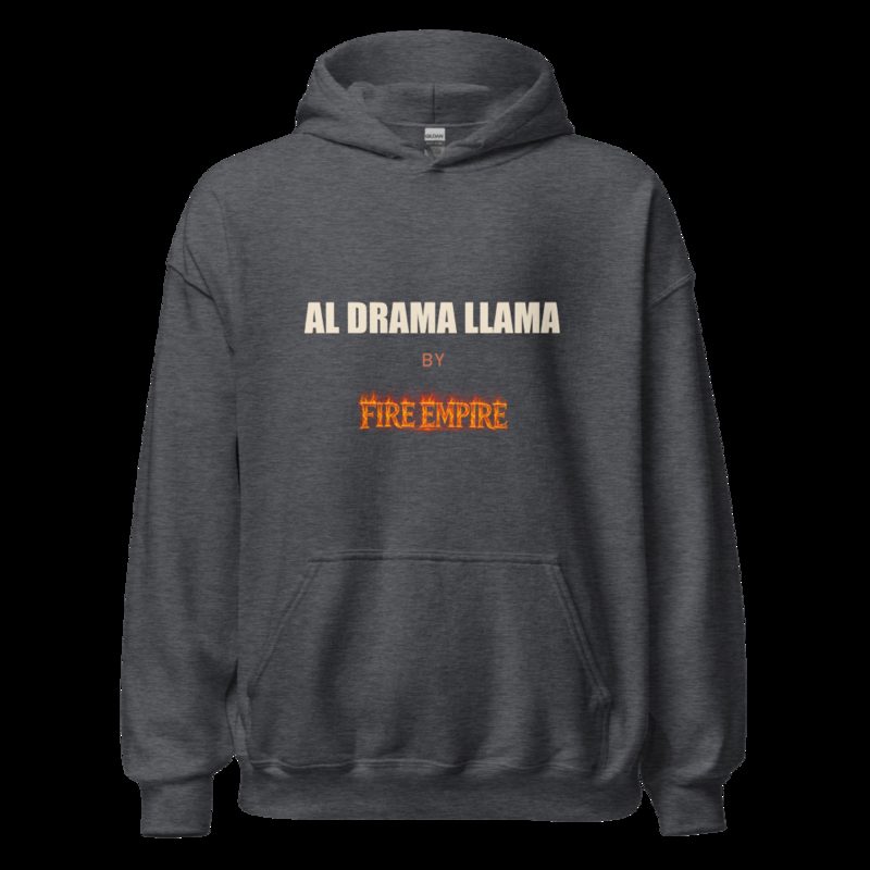Al Drama Llama By Fire Empire Hoodie Dark Heather