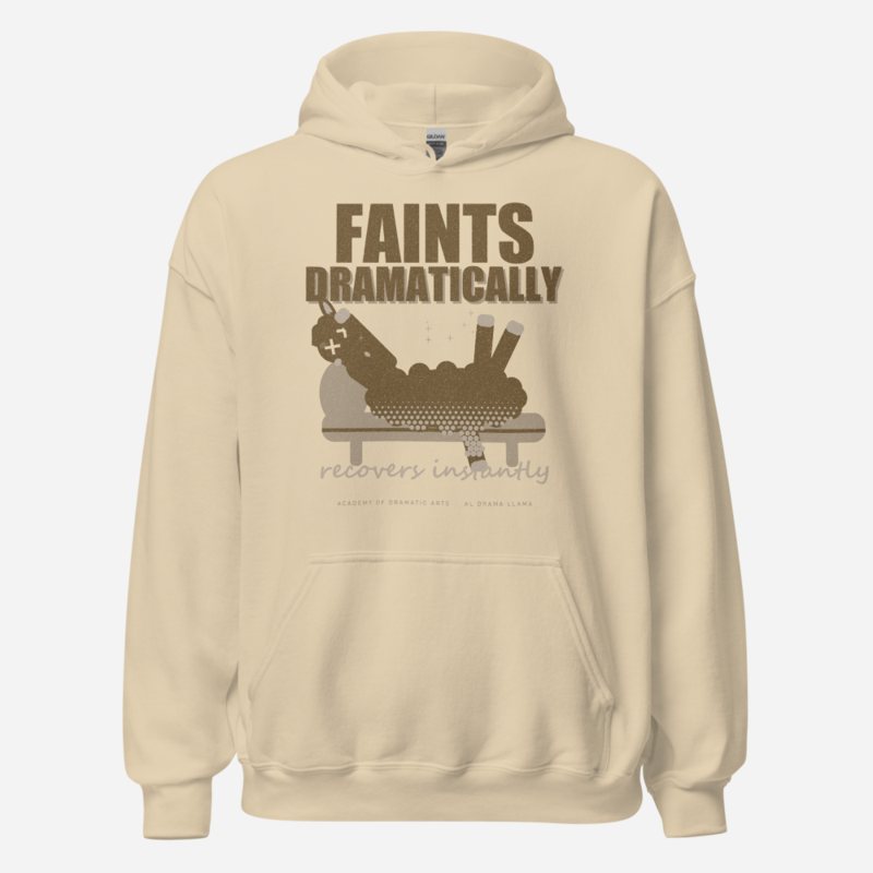 Al Drama Llama Faints Dramatically Recovers Instantly Llama Dept. Hoodie