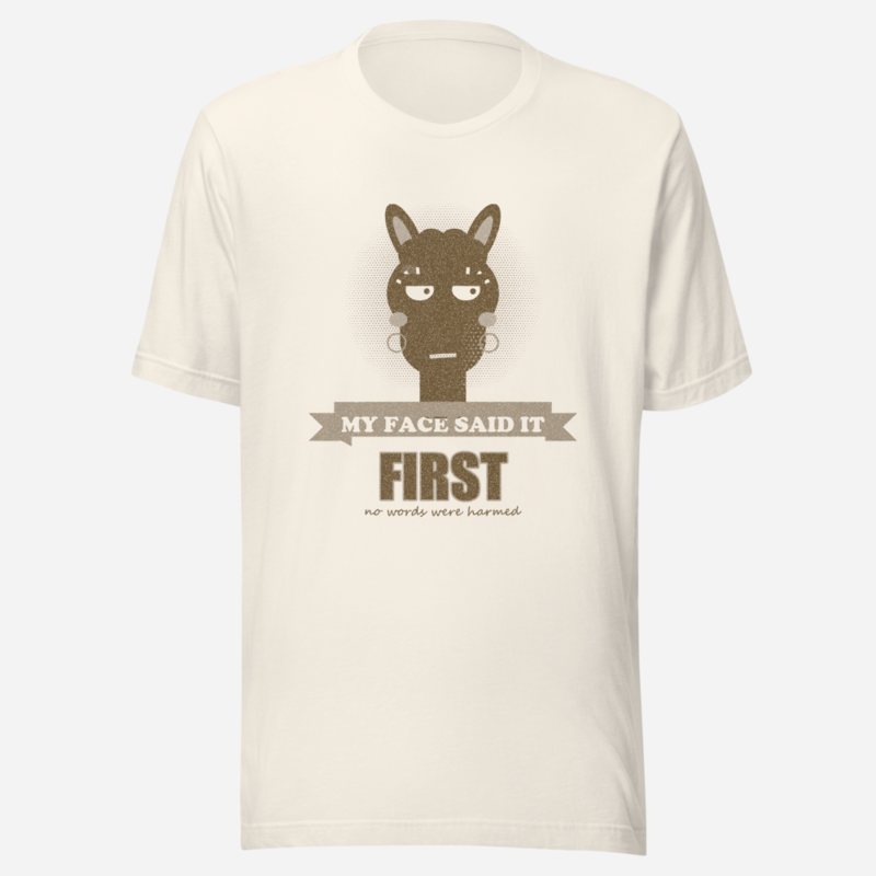 Al Drama Llama My Face Said It First Llama Dept. Tee
