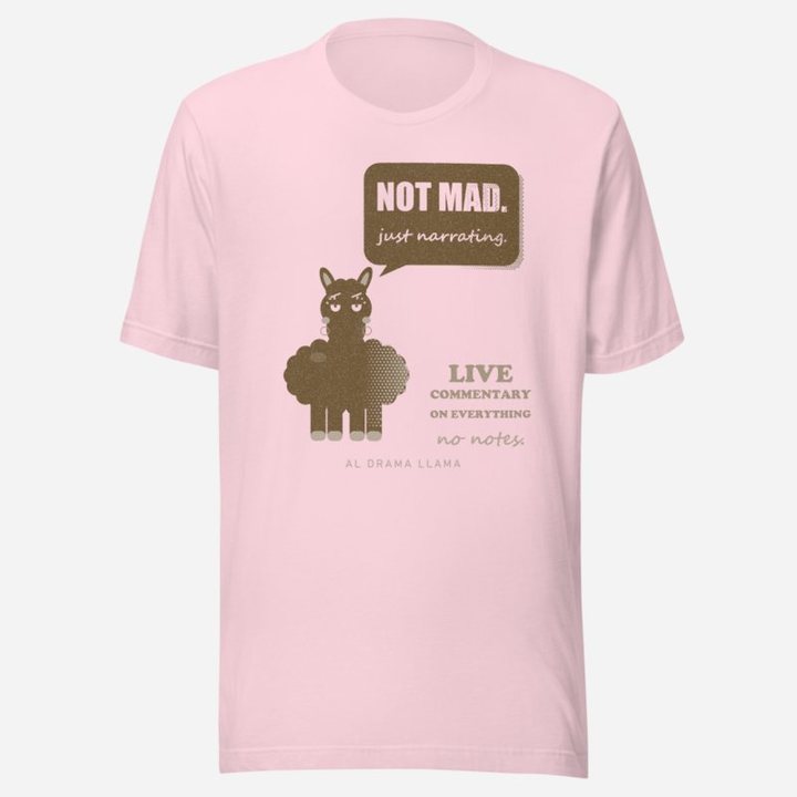 Al Drama Llama Not Mad Just Narrating Llama Dept. Tee in Soft Pink