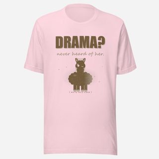 Al Drama Llama Drama Never Heard Of Her Llama Dept. Tee Soft Pink