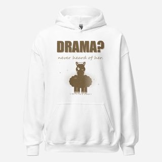 Al Drama Llama Drama Never Heard Of Her Llama Dept. Hoodie White