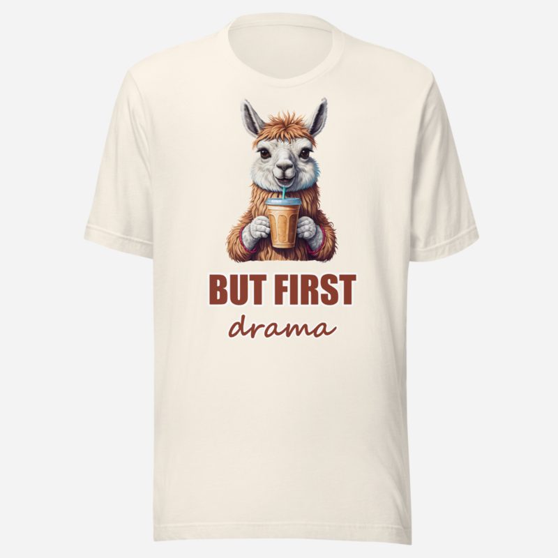 Al Drama Llama But First Drama Coffee Tee in Vintage White